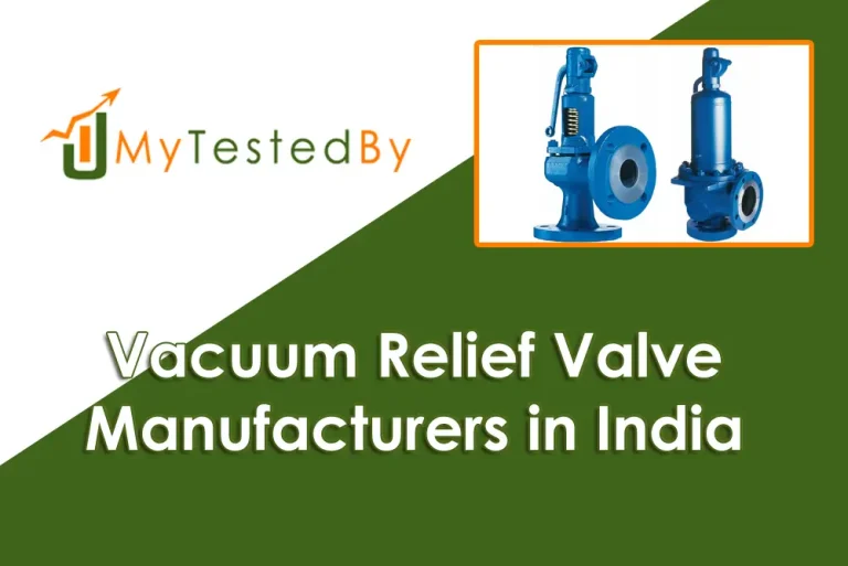 Leading Vacuum Relief Valve Manufacturers in India: Top 10 Companies